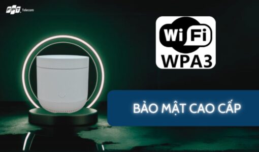 FPT WiFi 6 - Ưu điểm vượt trội, công nghệ mới, trải nghiệm đỉnh cao
