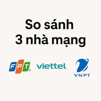 So sánh FPT, Viettel, VNPT